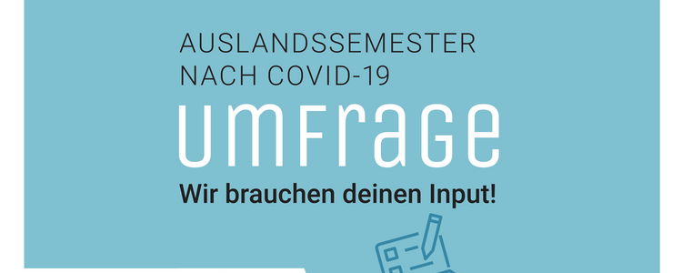 Grafik mit dem Wortlaut "Umfrage. Ausslandssemester nach Covid"